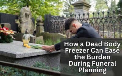 How A Dead Body Freezer Can Ease The Burden During Funeral Planning?